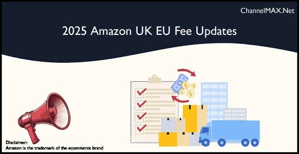 2025 Europe Fee Updates: What Amazon UK Sellers Need to Know