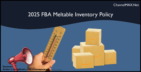 2025 FBA Meltable Inventory Policy: Amazon’s Latest Update for Sellers