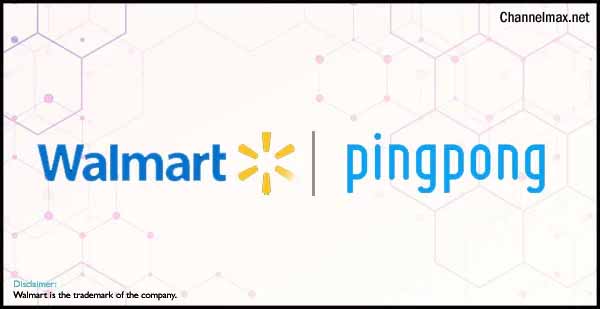 Walmart integrates PingPong as Payment Option