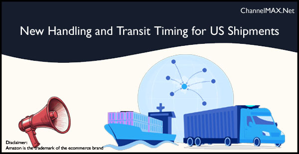 Amazon Announces Changes to Handling and Transit Time Settings for US Shipments