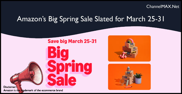 Amazon’s Big Spring Sale Slated for March 25-31