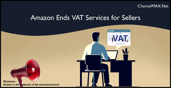 Amazon Ends VAT Services for Sellers by October 2024