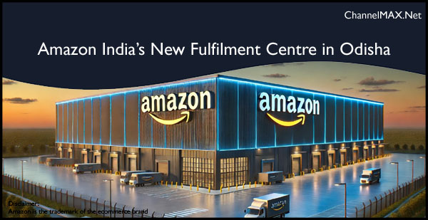 Amazon India Expands Delivery Reach with New Fulfilment Centre in Odisha