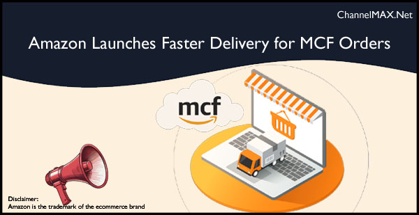 Amazon Launches Faster Delivery for MCF Orders in US