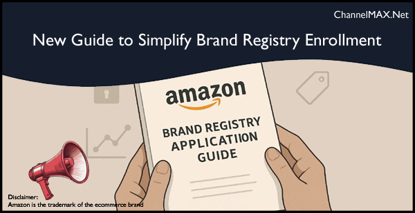 Amazon Launches New Guide to Simplify Brand Registry Enrollment