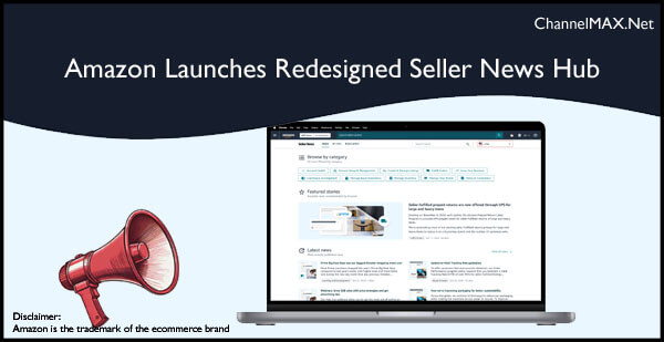 Amazon Launches Redesigned Seller News Hub for Desktop Users