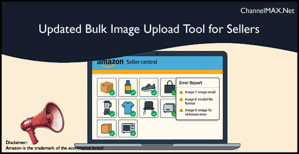 Amazon Launches Smarter Bulk Image Upload Tool for Sellers