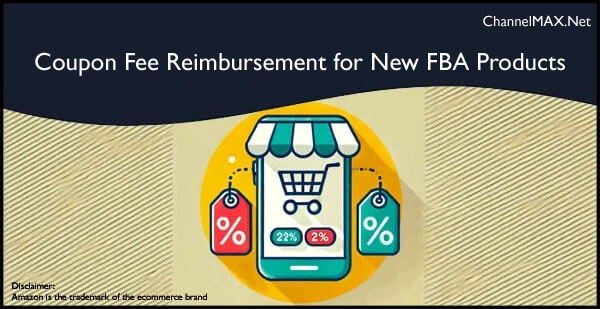 Amazon Offers Limited-Time Coupon Fee Reimbursement for New FBA Products