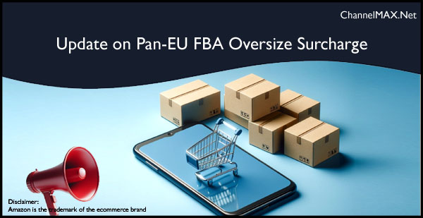 Amazon Reduces Pan-EU FBA Oversize Surcharge for 2024