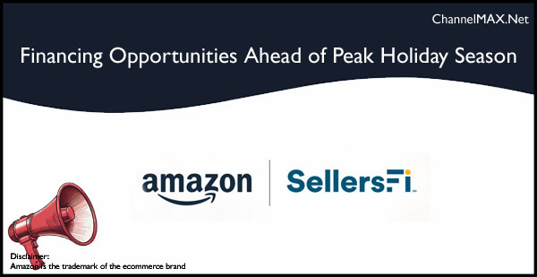 Amazon Reminds Sellers of Financing Opportunities Ahead of Peak Holiday Season