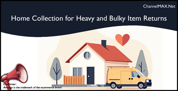Amazon UK Mandates Home Collection for Heavy and Bulky Item Returns
