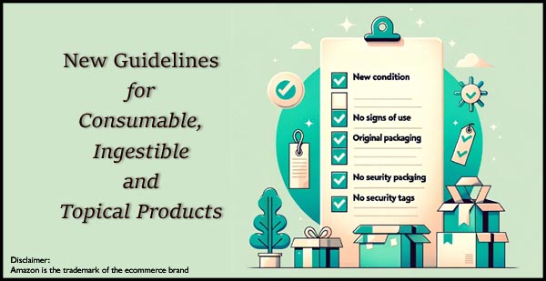 AmazonUK Updates Condition Guidelines for Consumable, Ingestible, and Topical Products