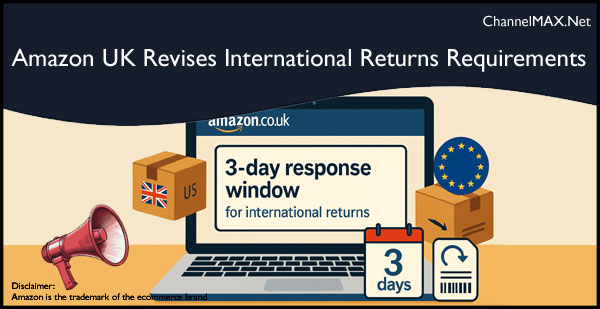 Amazon UK revises international returns requirements for sellers