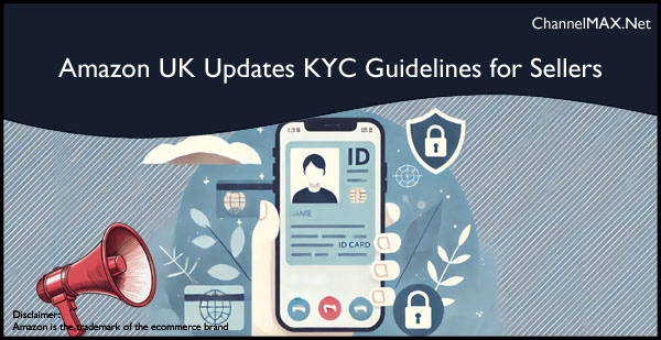 Amazon UK Updates KYC Guidelines for Sellers