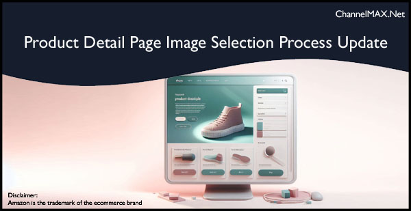 Amazon Updates Image Selection Process for Product Detail Pages
