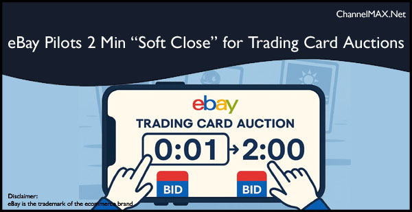 eBay Pilots 2‑Minute “Soft‑Close” for Trading Card Auctions