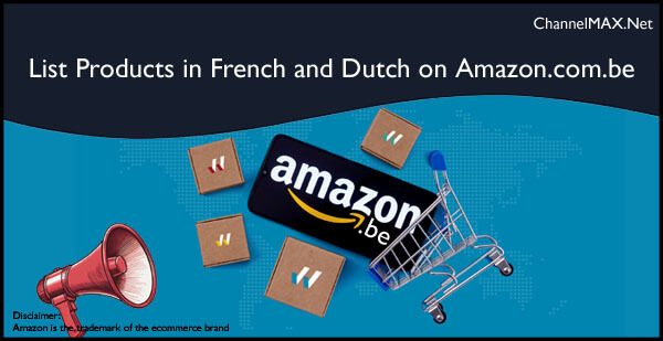 Expand Your Reach: List Products in French and Dutch on Amazon.com.be