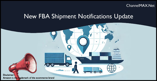 New FBA Shipment Notifications: Enhanced Visibility for Amazon Sellers