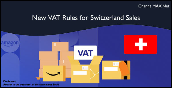 New VAT Rules for Switzerland Sales Starting January 1, 2025