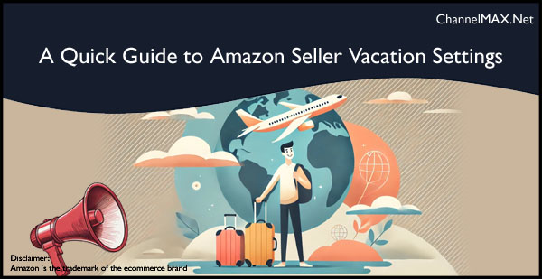 Optimize Your Amazon Sales This Holiday Season with Updated Vacation and Support Settings