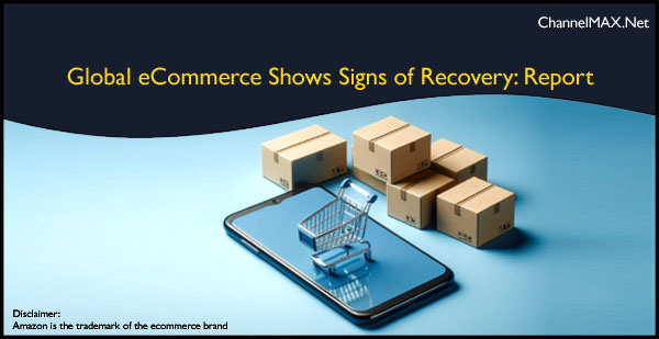 Global eCommerce Shows Signs of Recovery, Marketplaces Lead the Way: Report
