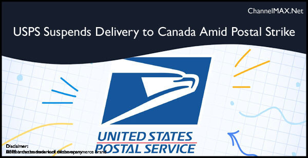 USPS Suspends Delivery to Canada Amid Postal Strike