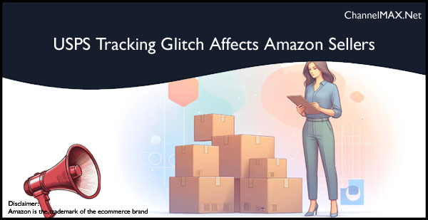 USPS Tracking Glitch Causes Shipping Label Confusion for Amazon Sellers